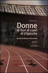 Donne di fiori, di cuori, di (ri)picche. Quadri di atletica al femminile di Roberto Corsi edito da Società Editrice Fiorentina