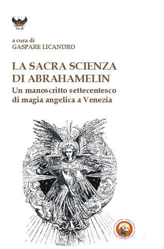 La sacra scienza di Abrahamelin. Un manoscritto settecentesco di magia angelica a Venezia edito da Tipheret