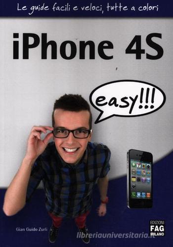 IPhone 4S easy!!! di G. Guido Zurli edito da FAG