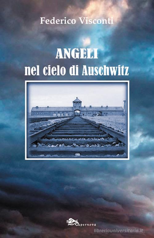 Libro Angeli nel cielo di Auschwitz di Federico Visconti di Supernova