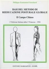 Basi del metodo di rieducazione posturale globale. Il campo chiuso di Philippe E. Souchard edito da Marrapese