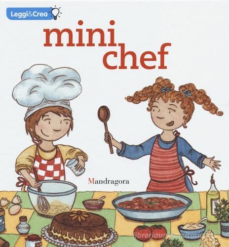 Mini chef. Ediz. illustrata di Sandra Rosi, Sara Gitto edito da Mandragora