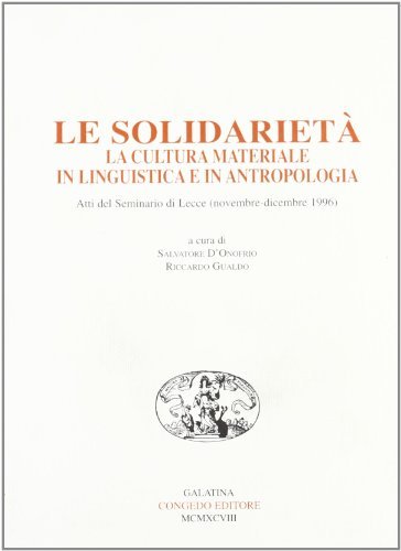 Le solidarietà. La cultura materiale in linguistica e in antropologia edito da Congedo