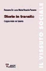 Storie in transito. Coppie miste nel Salento di Rossana De Luca, M. Rosaria Panareo edito da Guerini Scientifica