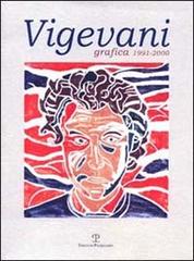 Roberto Vigevani: grafica 1991-2000 di Roberto Vigevani edito da Polistampa
