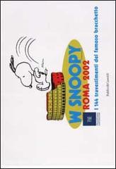 W Snoopy. I 144 travestimenti del famoso bracchetto. Roma 2002 edito da Dalai Editore