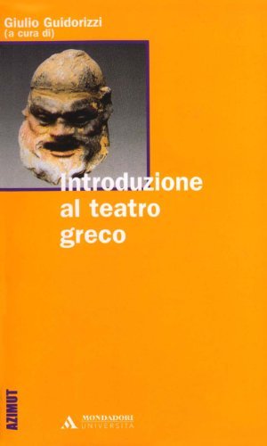 Introduzione al teatro greco edito da Mondadori Università