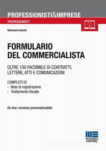 Formulario del commercialista di Gianmaria Gavelli edito da Maggioli Editore
