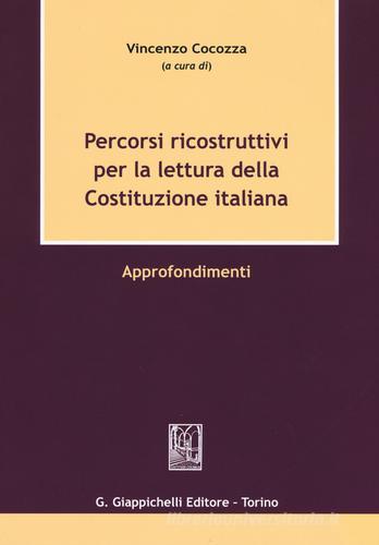 Percorsi ricostruttivi per la lettura della Costituzione italiana. Approfondimenti edito da Giappichelli