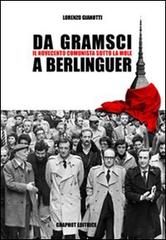 Da Gramsci a Berlinguer. Il Novecento comunista sotto la Mole di Lorenzo Gianotti edito da Graphot