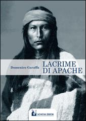 Lacrime d'Apache di Domenico Garaffa edito da Mohicani Edizioni