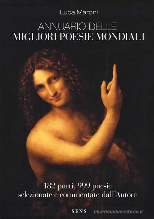 Annuario delle migliori poesie mondiali. 182 poeti, 999 poesie selezionate e commentate dall'autore edito da Sens