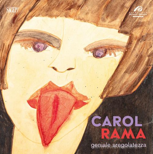 Carol Rama. Geniale sregolatezza edito da SAGEP