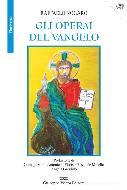 Gli operai del Vangelo di Raffaele Nogaro edito da Vozza