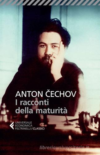 I racconti della maturità di Anton Cechov edito da Feltrinelli