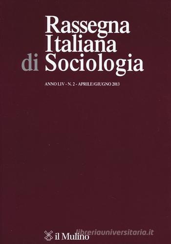 Rassegna italiana di sociologia (2013) vol.2 edito da Il Mulino