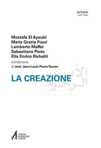 La Creazione di Mostafa El Ayoubi, Maria Grazia Fucci, Lamberto Maffei edito da EMP