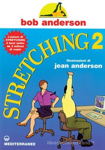 Stretching vol.2 di Bob Anderson edito da Edizioni Mediterranee