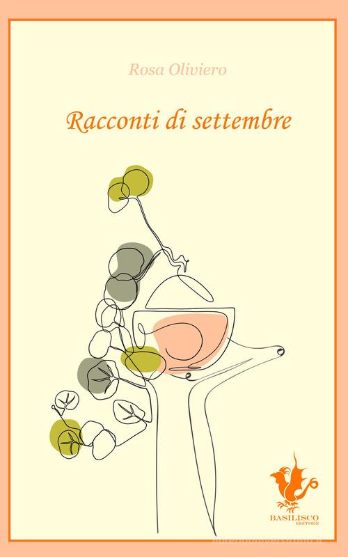 Libro Racconti di settembre di Rosa Oliviero di Basilisco