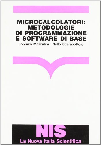 Microcalcolatori: metodologie di programmazione e software di base di Lorenzo Mezzalira, Nello Scarabottolo edito da Carocci