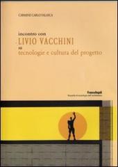 Incontro con Livio Vacchini su tecnologie e cultura del progetto di Carmine C. Falasca edito da Franco Angeli