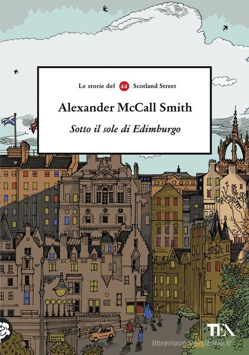 Libro Sotto il sole di Edimburgo di Alexander McCall Smith Narrativa Tea di TEA