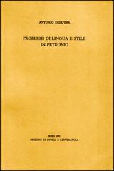 Problemi di lingua e stile in Petronio di Antonio Dell'Era edito da Storia e Letteratura