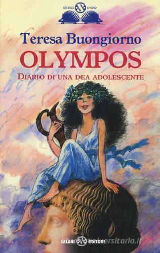 Olympos. Diario di una dea adolescente di Teresa Buongiorno edito da Salani