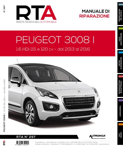 Peugeot 3008 I. 1.6 HDi 115 e 120 cv. Dal 2013 al 2016 edito da Autronica