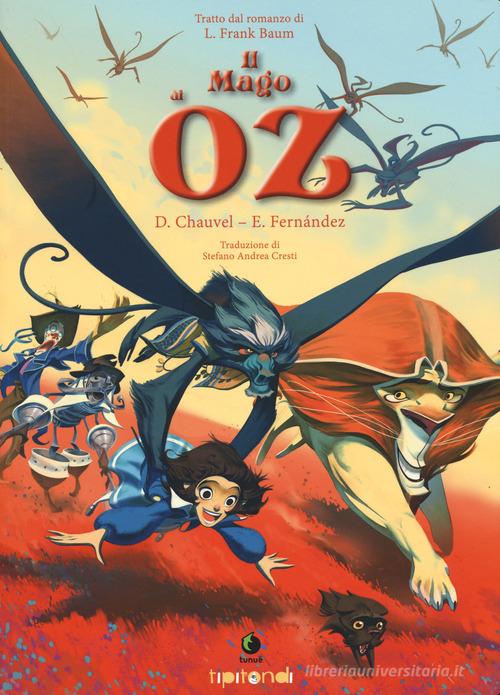 Il mago di Oz. Nuova ediz. di David Chauvel, Enrique Fernández edito da Tunué