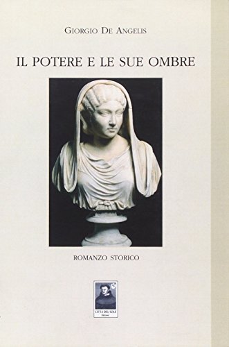 Il potere e le sue ombre di Giorgio De Angelis edito da Città del Sole Edizioni