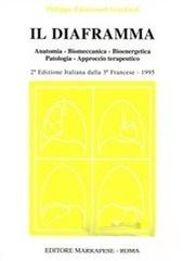 Il diaframma. Anatomia, biomeccanica, bioenergetica, patologia, approccio terapeutico di Philippe E. Souchard edito da Marrapese