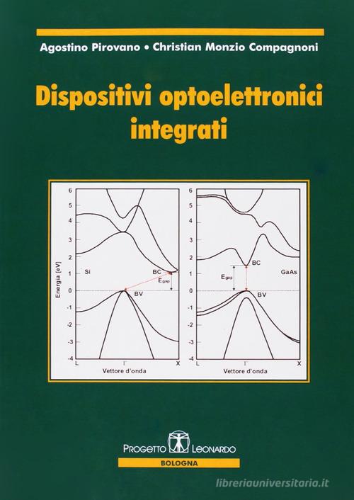 Dispositivi optoelettronici integrati di Agostino Pirovano, Christian Monzio Compagnoni edito da Esculapio