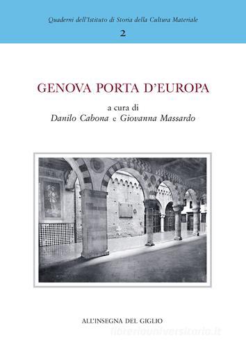 Genova porta d'Europa edito da All'Insegna del Giglio