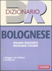 Dizionario bolognese. Italiano-bolognese, bolognese-italiano edito da Vallardi A.