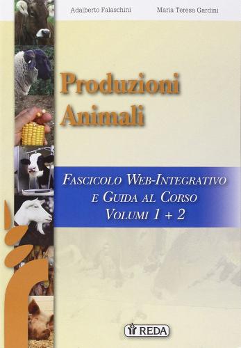 Corso di produzioni animali. Fascicolo web. Per gli Ist. tecnici e professionali. Con espansione online di A. Falaschini, M. T. Gardini edito da REDA