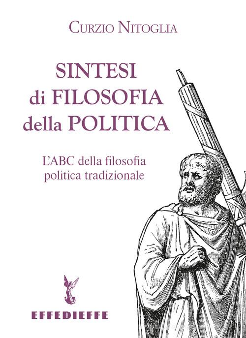 Sintesi di filosofia della politica di Curzio Nitoglia edito da Effedieffe