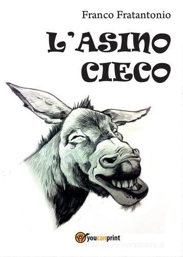 Libro L'asino cieco di Franco Fratantonio Narrativa di Youcanprint