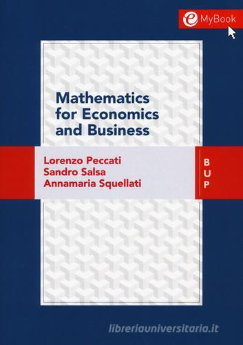 Mathematics for economic business di Lorenzo Peccati, Sandro Salsa, Annamaria Squellati edito da Bocconi University Press
