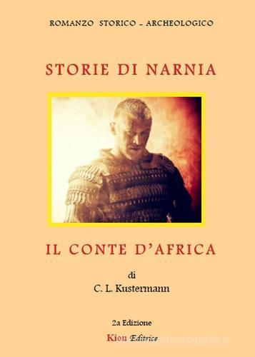 Il conte d'Africa. Storie di Narnia di Cristiano L. Kustermann edito da Kion