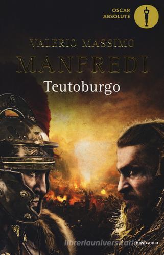 Libro Teutoburgo di Valerio Massimo Manfredi Oscar absolute di Mondadori