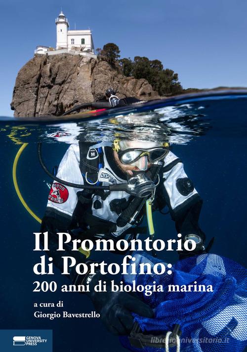 Il promontorio di Portofino: 200 anni di biologia marina edito da Genova University Press