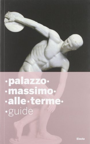 Palazzo Massimo alle terme. Ediz. inglese di Matteo Cadario, Nunzio Giustozzi edito da Electa