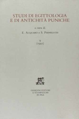 Studi di egittologia e antichità puniche vol.9 edito da Giardini