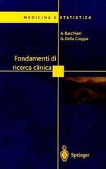 Fondamenti di ricerca clinica di Antonella Bacchieri, Giovanni Della Cioppa edito da Springer Verlag