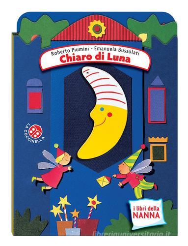 Chiaro di luna. Ediz. a colori di Emanuela Bussolati, Roberto Piumini edito da La Coccinella