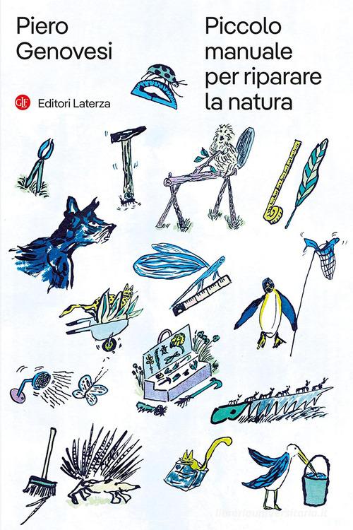 Piccolo manuale per riparare la natura di Piero Genovesi edito da Laterza