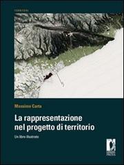 La rappresentazione nel progetto di territorio. Un libro illustrato di Massimo Carta edito da Firenze University Press