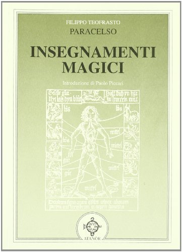 Insegnamenti magici di Paracelso edito da Atanòr