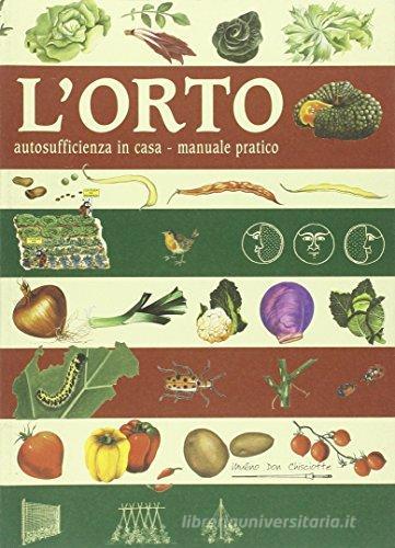 L' orto. Autosufficienza in casa. Manuale pratico edito da Mulino Don Chisciotte